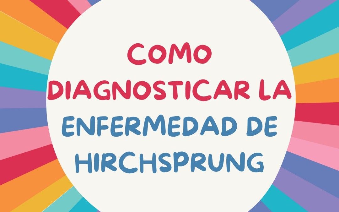 Diagnóstico de la enfermedad de Hirschsprung