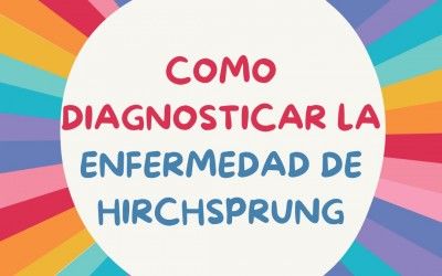 ¿Cómo diagnosticar la enfermedad de Hirschsprung?